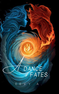 Title: A Dance of Fates, Author: Eevy A.