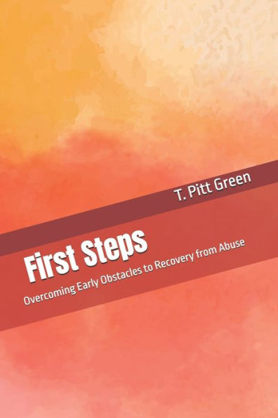 First Steps: Overcoming Early Obstacles to Recovery from Abuse