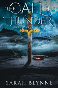 Title: The Call of Thunder, Author: Sarah Blynne
