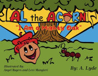 Title: Al the Acorn: I Am a Mighty Oak, Author: Antwain Lyde