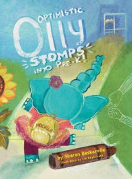 Title: Optimistic Olly Stomps Into PRE-K!: Hardcover Edition, Author: Sharon Baskerville