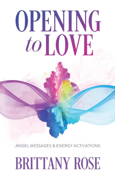 Opening to Love: Angel Messages and Energy Activations