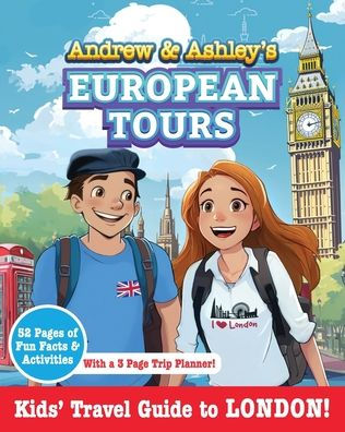 Andrew & Ashley's European Tours, LONDON Kids' Travel Guide