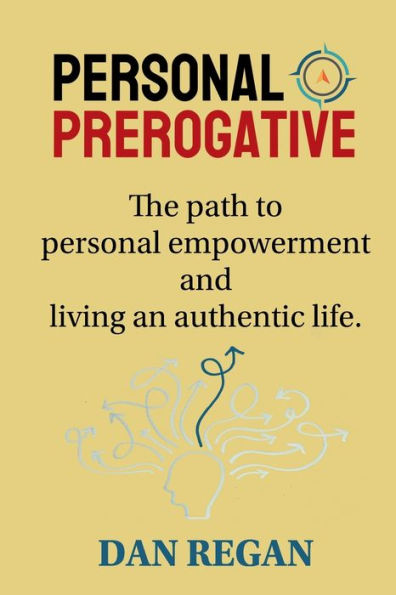 Personal Prerogative: The Path to Empowerment and Living an Authentic Life