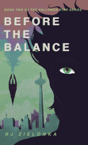 Best free ebook downloads kindle Before the Balance: Book 2 of The Hallowed Star Series by RJ Zielonka, Elizabeth Jenney, Lucy Connery (English Edition)