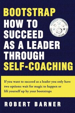 Bootstrap: How to succeed as a Leader Through Self-Coaching