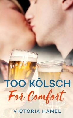 Too Kï¿½lsch for Comfort