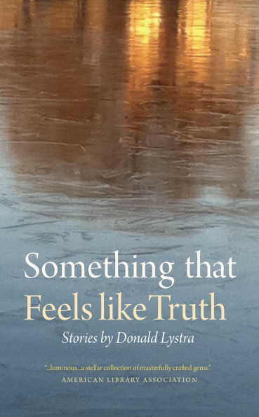 Something that Feels like Truth: stories
