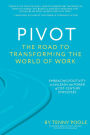 Pivot: The Road to Transforming the World of Work