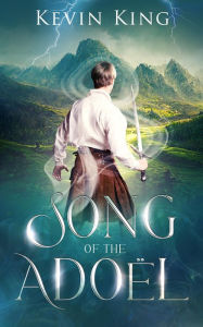 Title: Song of the Adoël, Author: Kevin King