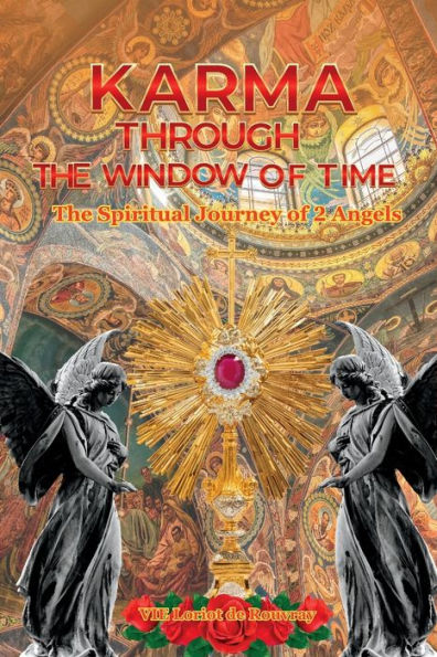 Karma Through the Window of Time: The Spiritual Journey of 2 Angels