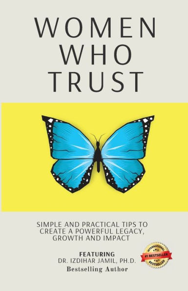 Women Who Trust: Simple And Practical Tips To Create A Powerful Legacy, Growth Impact