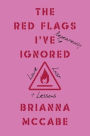 The Red Flags I've (Repeatedly) Ignored: Love, Lust, + Lessons