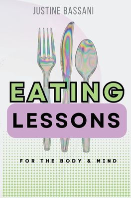 Eating Lessons: A Transformative Guide for the Body and Mind