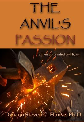 The Anvil's Passion: A Tale of Mind and Heart