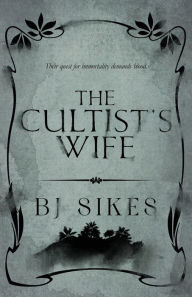 Online audio books free no downloading The Cultist's Wife by Bj Sikes, Aaron Sikes 9798989801015 PDB (English literature)