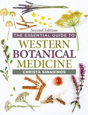 The Essential Guide to Western Botanical Medicine Second Edition