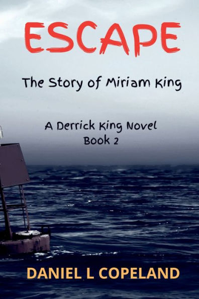 Escape: A Derrick King Novel, Book 2