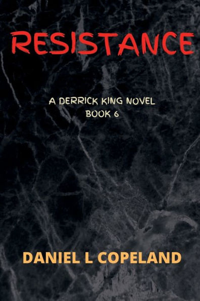 Resistance: a Derrick King Novel, Book 6