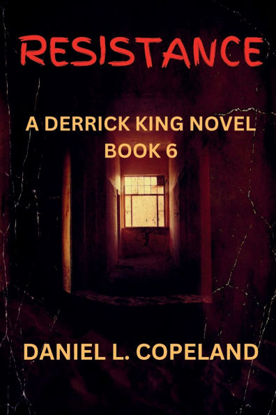 Resistance: a Derrick King Novel, Book 6