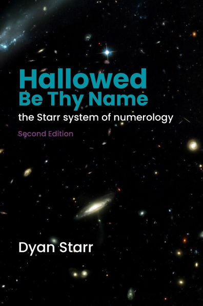 Hallowed Be Thy Name: The Starr System of Numerology (Second Edition)