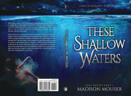 Title: These Shallow Waters, Author: Madison Mouser