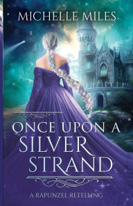 Ebook pdf file download Once Upon a Silver Strand: A Rapunzel Retelling English version FB2 ePub