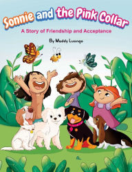 Title: Sonnie and the Pink Collar: A Story of Friendship and Acceptance, Author: Maddy Luongo