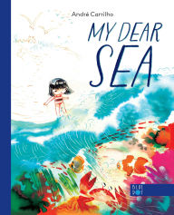 Title: My Dear Sea, Author: André Carrilho