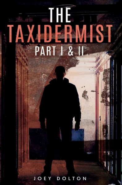 The Taxidermist: Part I & II