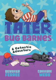 Title: Tater Bug Barnes: A Catastic Adventure, Author: Beverly Ferree