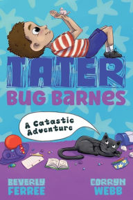 Title: Tater Bug Barnes: A Catastic Adventure, Author: Beverly Ferree