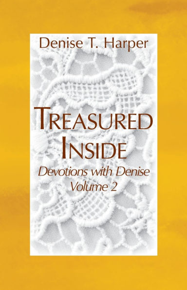 Treasured Inside: Devotions with Denise, Vol 2