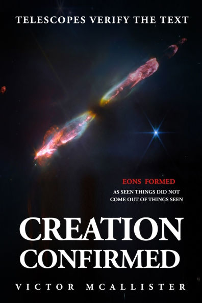 Creation Confirmed: Telescopes Verify the Text