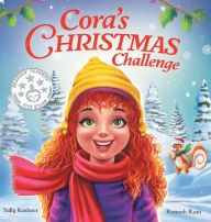 Title: Cora's Christmas Challenge: A Magical Story of Friendship, Festive Fun, and the Spirit of Giving, Author: Sally Kashner