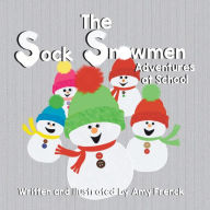 Title: The Sock Snowmen Adventures at School, Author: Amy Frenck