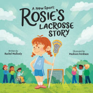 A New Sport Rosie's Lacrosse Story