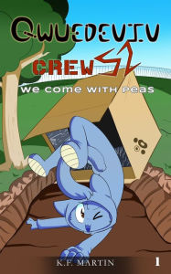 Title: Qwuedeviv Crew 52: We Come With Peas, Author: K F Martin