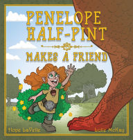 Title: Penelope Half-Pint: Makes a Friend, Author: Hope Lavelle