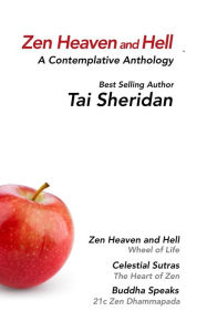 Title: Zen Heaven and Hell: A Contemplative Anthology, Author: Tai Sheridan