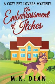 Title: An Embarrassment of Itches, Author: M K Dean