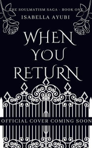 Title: When You Return, Author: Isabella Ayubi
