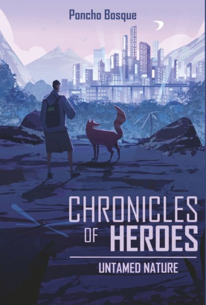 Chronicles of Heroes: Untamed Nature (Book 1)