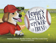 Title: Louie's Little Legs and The Power of Trust, Author: Danise DiStasi