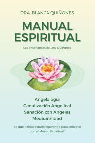 Title: Manual Espiritual: Enseï¿½anzas de Dra. Quiï¿½ones, Author: Sandra Cisneros