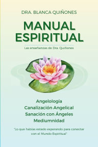 Title: Manual Espiritual : Las enseñanzas de Dra. Quiñones, Author: Dra. Blanca Quiñones