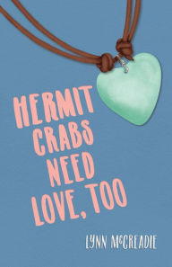 Title: Hermit Crabs Need Love, Too, Author: Lynn McCreadie