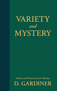 Title: Variety and Mystery, Author: Gardiner Dorsette