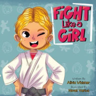 Title: Fight Like a Girl, Author: Alivia Whisner