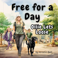 Title: Free for a Day, Author: Kristin Bell